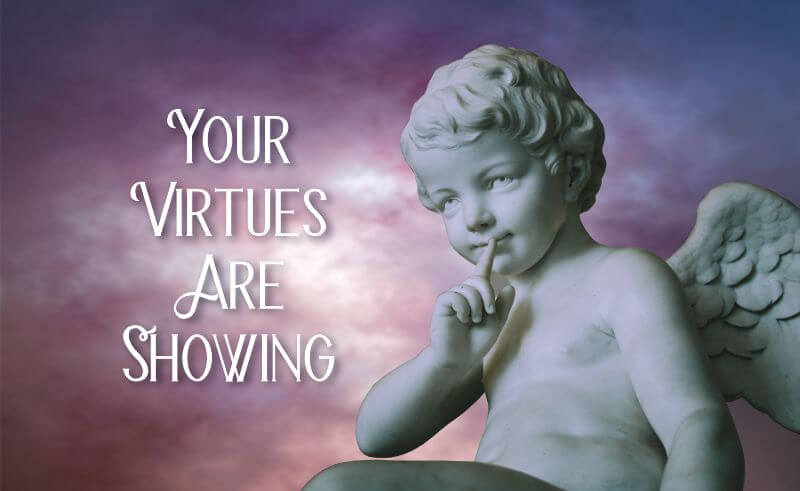 Fortune Cookie Friday: Your Virtues Are Showing