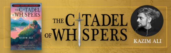 The Citadel of Whispers Affiliate Link Book cover and banner for "The Citadel of Whispers" by Kazim Ali. The title features a sword as the letter "I", with a circular black-and-white photo of Kazim Ali on a yellow background.
