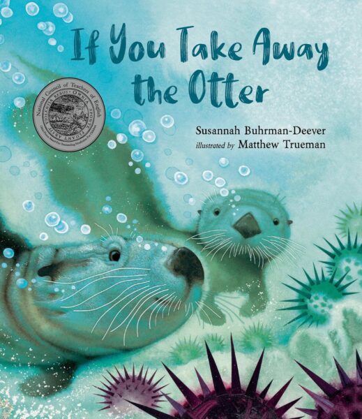 If You Take Away the Otter cover | A. T. Baron - Author & Illustrator Book cover for "If You Take Away the Otter" shows two otters underwater surrounded by purple sea urchins and bubbles, with the title and author’s names displayed above them.